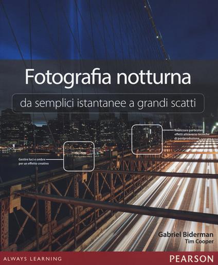 Fotografia notturna da semplici istantanee a grandi scatti - Gabriel Biderman,Tim Cooper - copertina