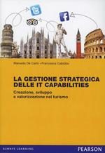 La gestione strategica delle IT Capabilities. Creazione, sviluppo e valorizzazione nel turismo