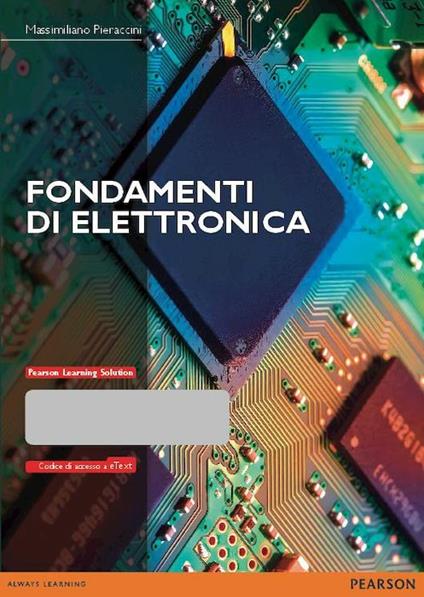 Fondamenti di elettronica. Con eText. Con espansione online - Massimiliano Pieraccini - copertina