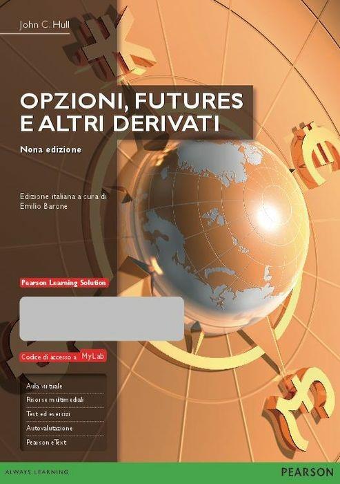 Opzioni, futures e altri derivati. Ediz. mylab. Con aggiornamento online. Con e-book - John C. Hull - copertina