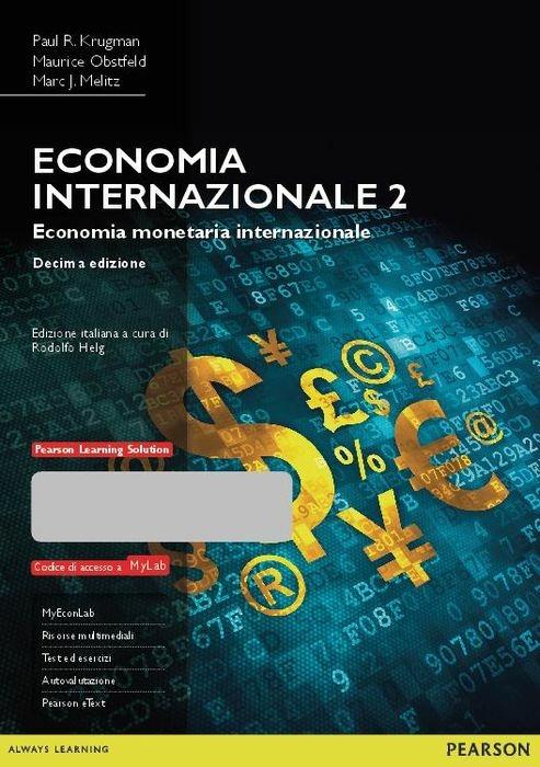 Economia internazionale. Ediz. mylab. Con aggiornamento online. Con e-book. Vol. 2: Economia monetaria internazionale - Paul R. Krugman,Maurice Obstfeld,Marc Melitz - copertina