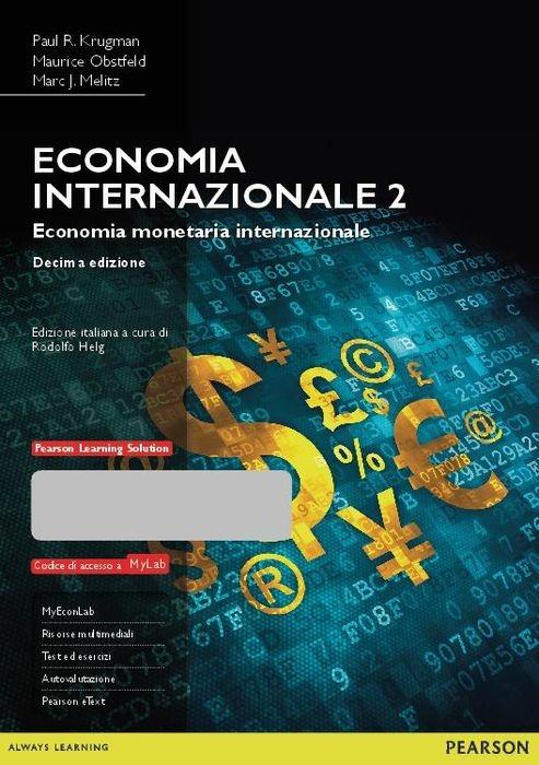 Economia internazionale. Ediz. mylab. Con aggiornamento online. Con e-book. Vol. 2: Economia monetaria internazionale. - Paul R. Krugman,Maurice Obstfeld,Marc Melitz - copertina