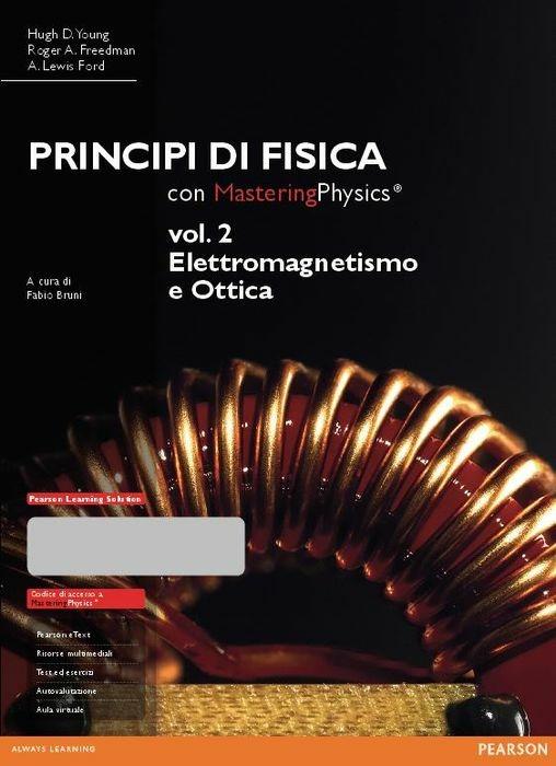 Principi di fisica. Con masteringphysics. Con espansione online. Vol. 2: Elettromagnetismo e ottica - Hugh D. Young,Roger A. Freedman,Lewis A. Ford - copertina