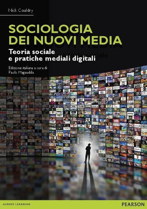 Sociologia dei nuovi media. Teoria sociale e pratiche mediali digitali - Nick Couldry - copertina