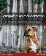 Fotografare animali domestici. Da semplici istantanee a grandi scatti
