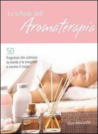 Le schede dell'aromaterapia - Skye Alexander - copertina