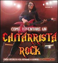 Come diventare un chitarrista rock. Con CD Audio - Owen Edwards - copertina