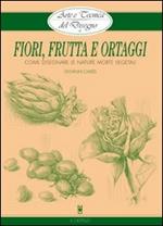 Fiori, frutta e ortaggi