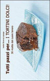 Tutti pazzi per... i tortini dolci! - Isabel Brancq-Lepage - copertina