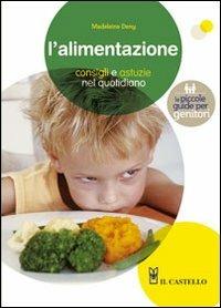 L' alimentazione. Consigli e furbizie nel quotidiano - Madeleine Deny - copertina