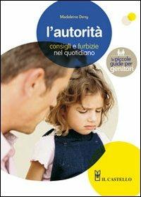 L' autorità. Consigli e furbizie nel quotidiano - Madeleine Deny - copertina