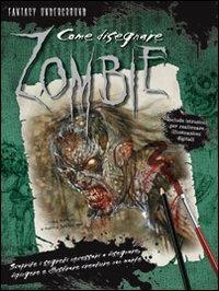 Come disegnare zombie. Ediz. illustrata - Mike Butkus,Merrie Destefano - copertina