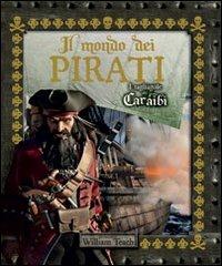 Il mondo dei pirati. I tagliagole dei Caraibi - William Teach - copertina