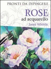 Rose ad acquarello - Janet Whittle - copertina