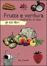 Frutta e verdura nell'orto di casa