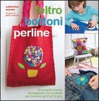 Feltro, bottoni, perline - Catherine Woram - copertina