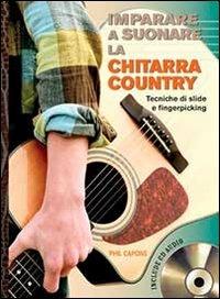 Imparare a suonare la chitarra country. Con CD Audio - Phil Capone - copertina