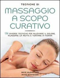 Tecniche di massaggio a scopo curativo. Ediz. illustrata - Skye Alexander - copertina
