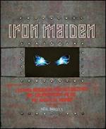 Iron Maiden. L'ultima biografia del gruppo heavy metal più amato del mondo