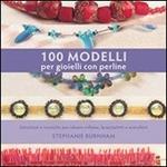 100 modelli per gioielli con perline