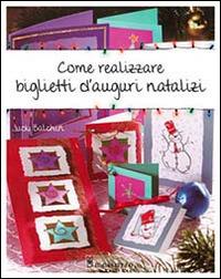 Come realizzare biglietti d'auguri natalizi - Judy Balchin - copertina