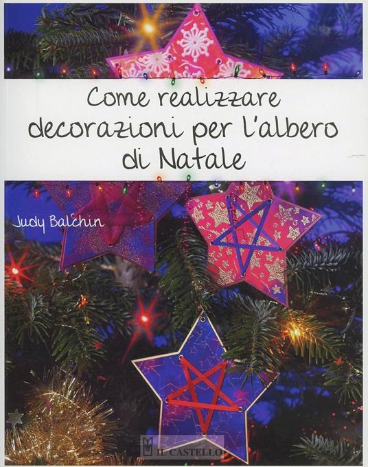 Come realizzare decorazioni per l'albero di Natale - Judy Balchin - copertina