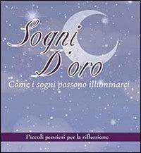 Sogni d'oro. Come i sogni possono illuminarci. Piccoli pensieri per la riflessione - copertina