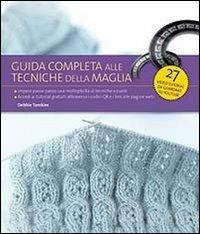 Guida completa alle tecniche della maglia. Ediz. illustrata - Debbie Tomkies - copertina