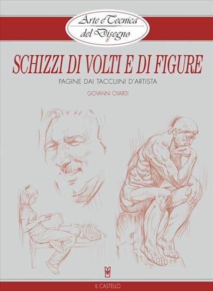 Arte e Tecnica del Disegno - 8 - Schizzi di volti e figure - Giovanni Civardi - ebook