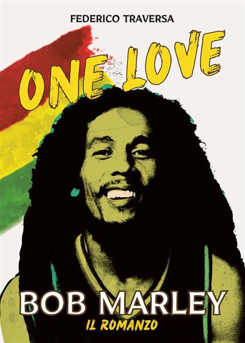 One love. Bob Marley - Federico Traversa - ebook