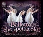 Balletto, che spettacolo!