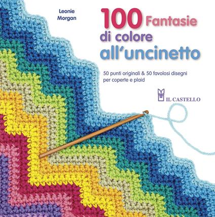 100 fantasie di colore all'uncinetto - Leonie Morgan - copertina