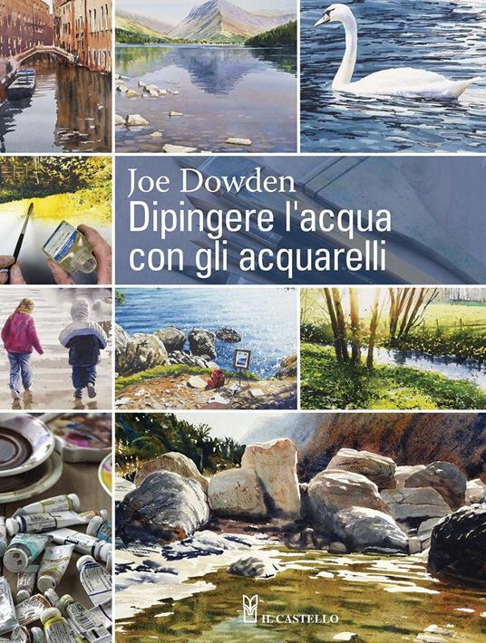 Dipingere l'acqua con gli acquarelli - J. Francis Dowden - copertina