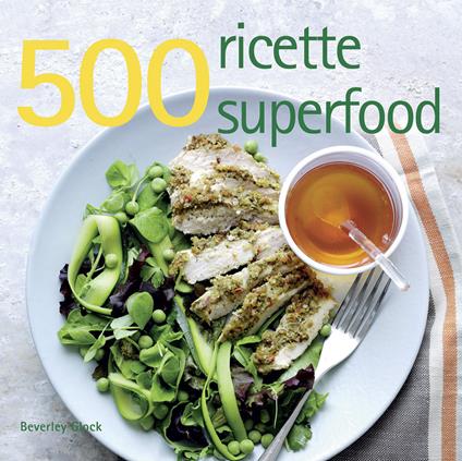 500 ricette superfood - Beverley Glock - copertina