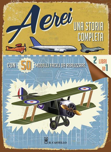 Aerei. Una storia completa. Ediz. illustrata. Con gadget - copertina