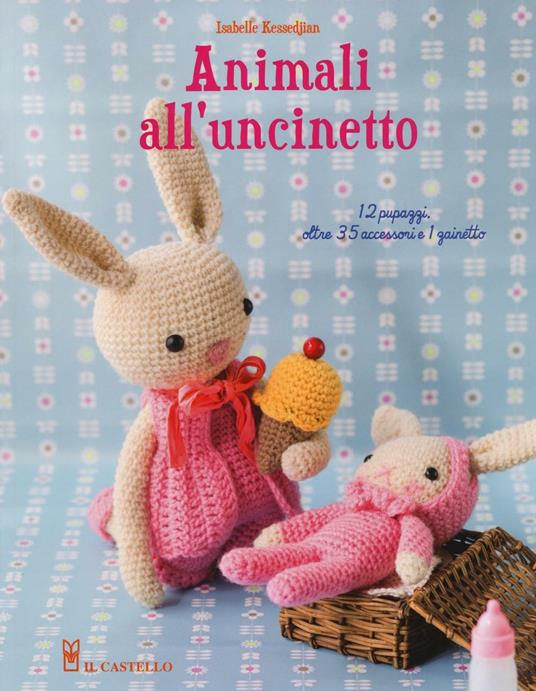 Animali all'uncinetto - Isabelle Kessedjian - copertina