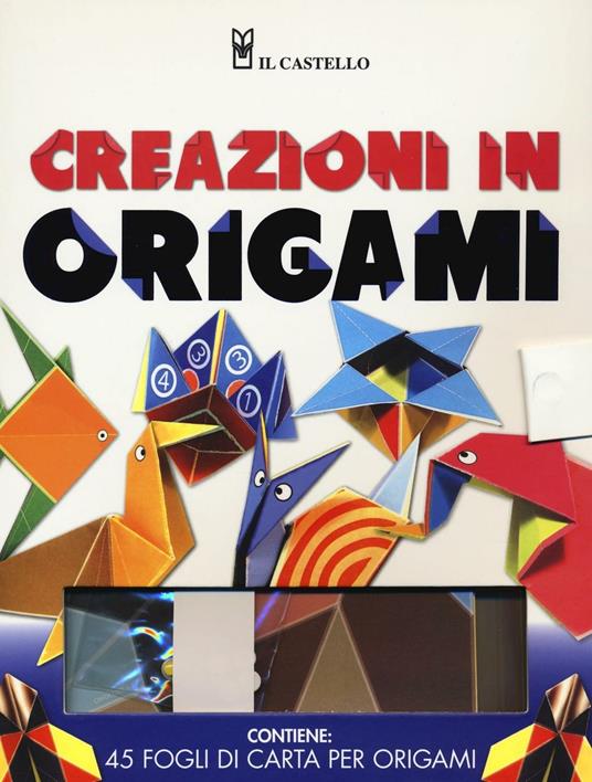 Creazioni in origami. Ediz. illustrata. Con gadget - copertina