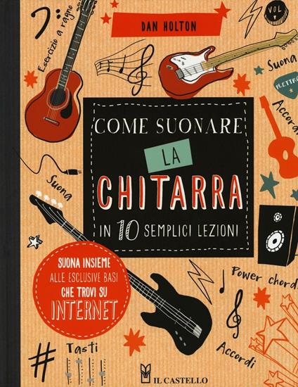 Come suonare la chitarra in 10 semplici lezioni - Dan Holton - copertina