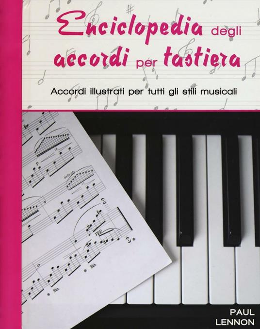 Enciclopedia degli accordi per tastiera. Accordi illustrati per tutti gli stili musicali - Paul Lennon - copertina