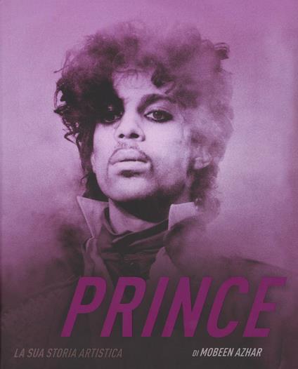 Prince. La sua storia artistica. Ediz. illustrata - Mobeen Azhar - copertina