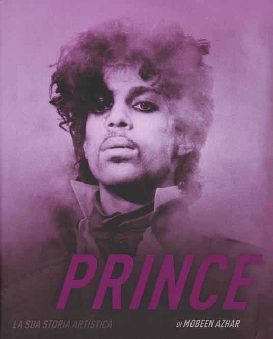 Prince. La sua storia artistica. Ediz. illustrata - Mobeen Azhar - copertina