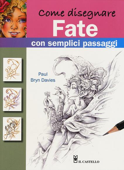 Come disegnare fate con semplici passaggi. Ediz. a colori - Paul B. Davies - copertina