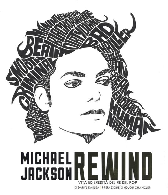 Michael Jackson rewind. Vita ed eredità del re del pop. Ediz. a colori - Daryl Easlea - copertina