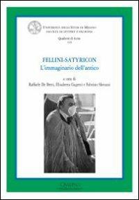 Fellini Satyricon. L'immaginario dell'antico. Ediz. illustrata - copertina