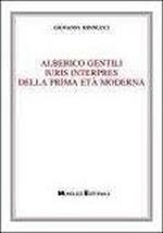 Alberico Gentili iuris interpres della prima età moderna