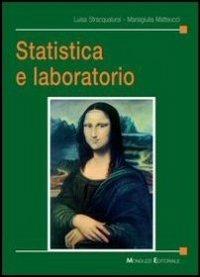 Statistica e laboratorio - Luisa Stracqualursi,Mariagiulia Matteucci - copertina