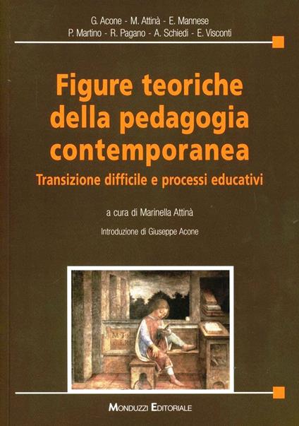 Figure teoriche della pedagogia contemporanea. Transizione difficile e processi educativi - copertina