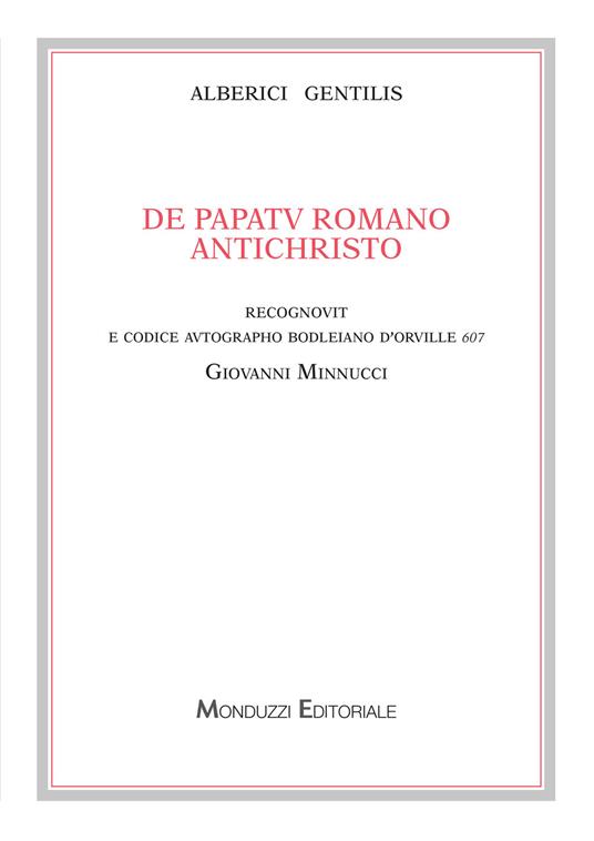 Alberici Gentilis. De papatu romano antichristo, recognovit e codice autographo bodleiano D'Orville 607 - Giovanni Minnucci - copertina