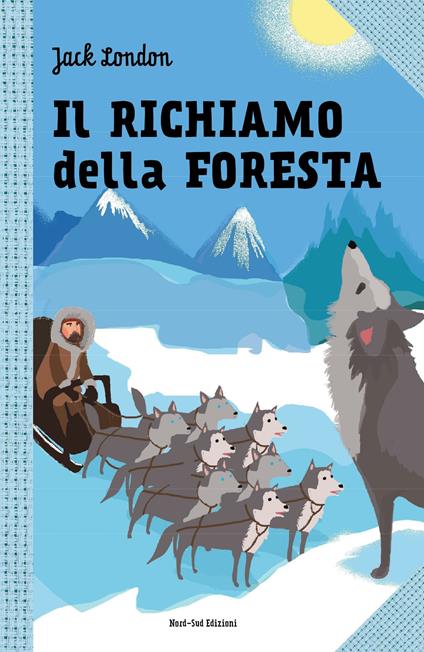 Il richiamo della foresta - Jack London,Annalisa Strada - ebook