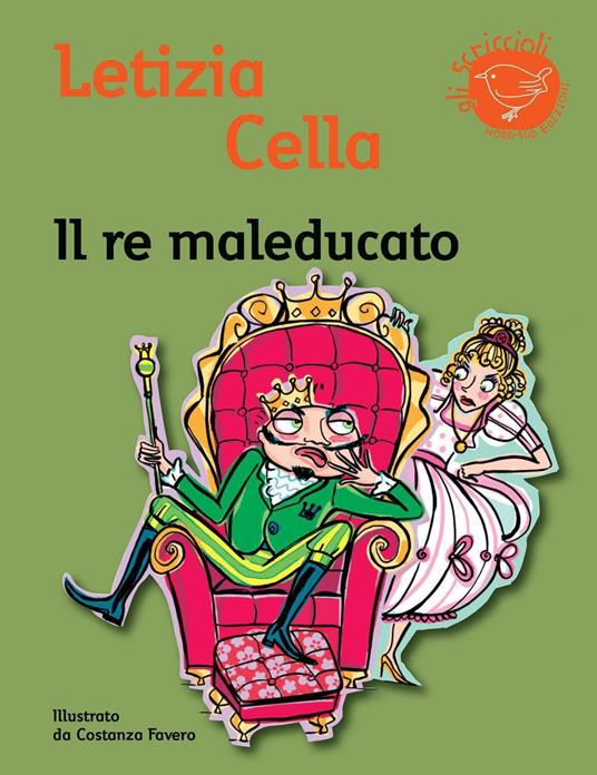 Il re maleducato - Letizia Cella,Costanza Favero - ebook